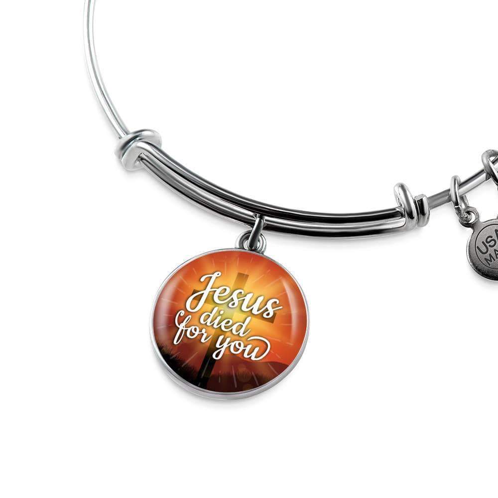 Jesus Died For You Stainless Steel or 18k Gold Circle Bangle Bracelet - Express Your Love Gifts