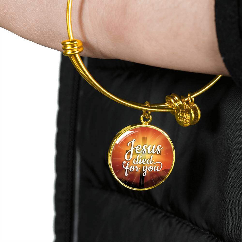 Jesus Died For You Stainless Steel or 18k Gold Circle Bangle Bracelet - Express Your Love Gifts
