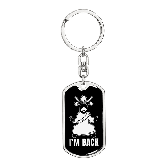 Jesus I'm Back Keychain Stainless Steel or 18k Gold Dog Tag Keyring-Express Your Love Gifts