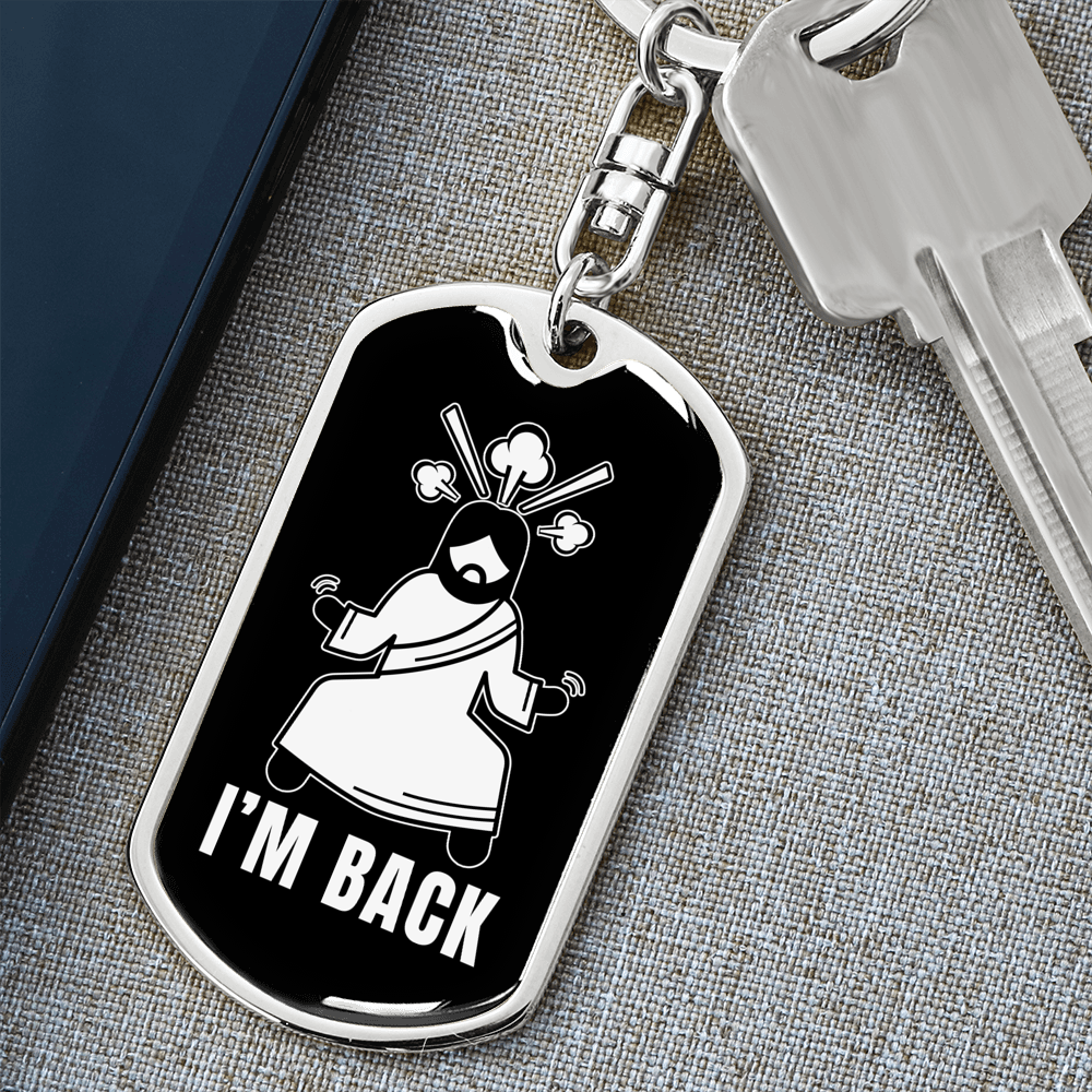 Jesus I'm Back Keychain Stainless Steel or 18k Gold Dog Tag Keyring-Express Your Love Gifts