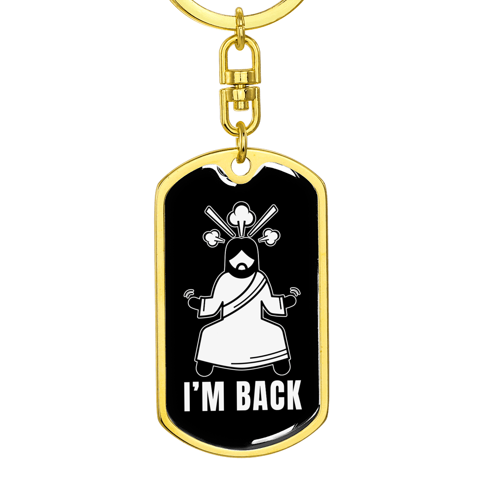 Jesus I'm Back Keychain Stainless Steel or 18k Gold Dog Tag Keyring-Express Your Love Gifts