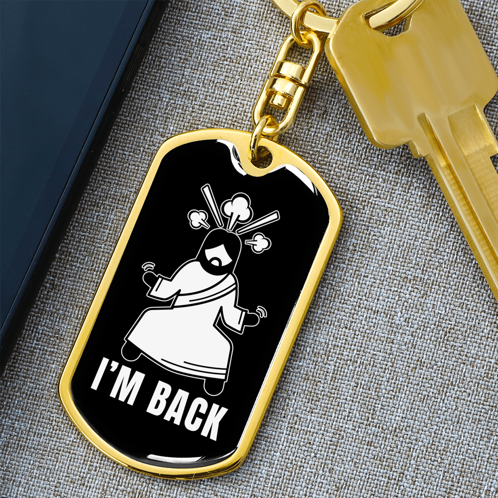 Jesus I'm Back Keychain Stainless Steel or 18k Gold Dog Tag Keyring-Express Your Love Gifts