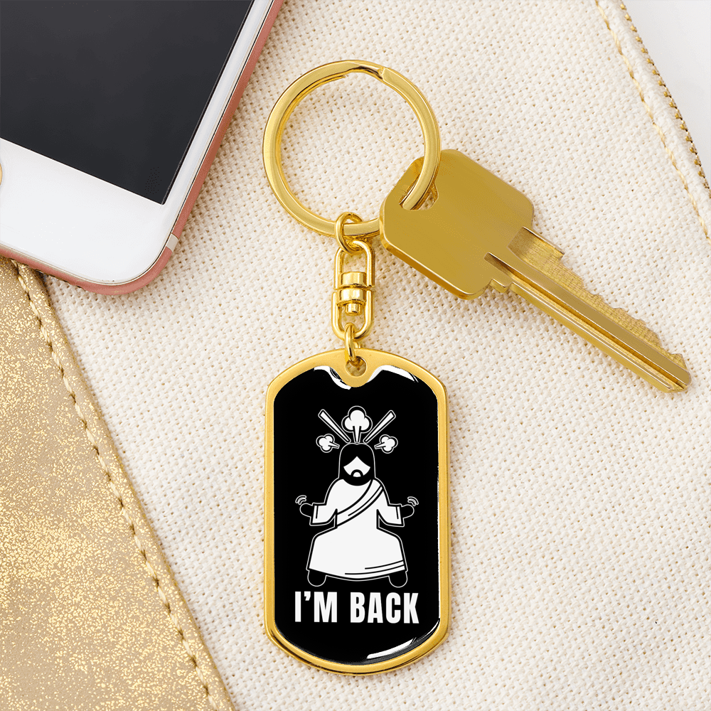 Jesus I'm Back Keychain Stainless Steel or 18k Gold Dog Tag Keyring-Express Your Love Gifts