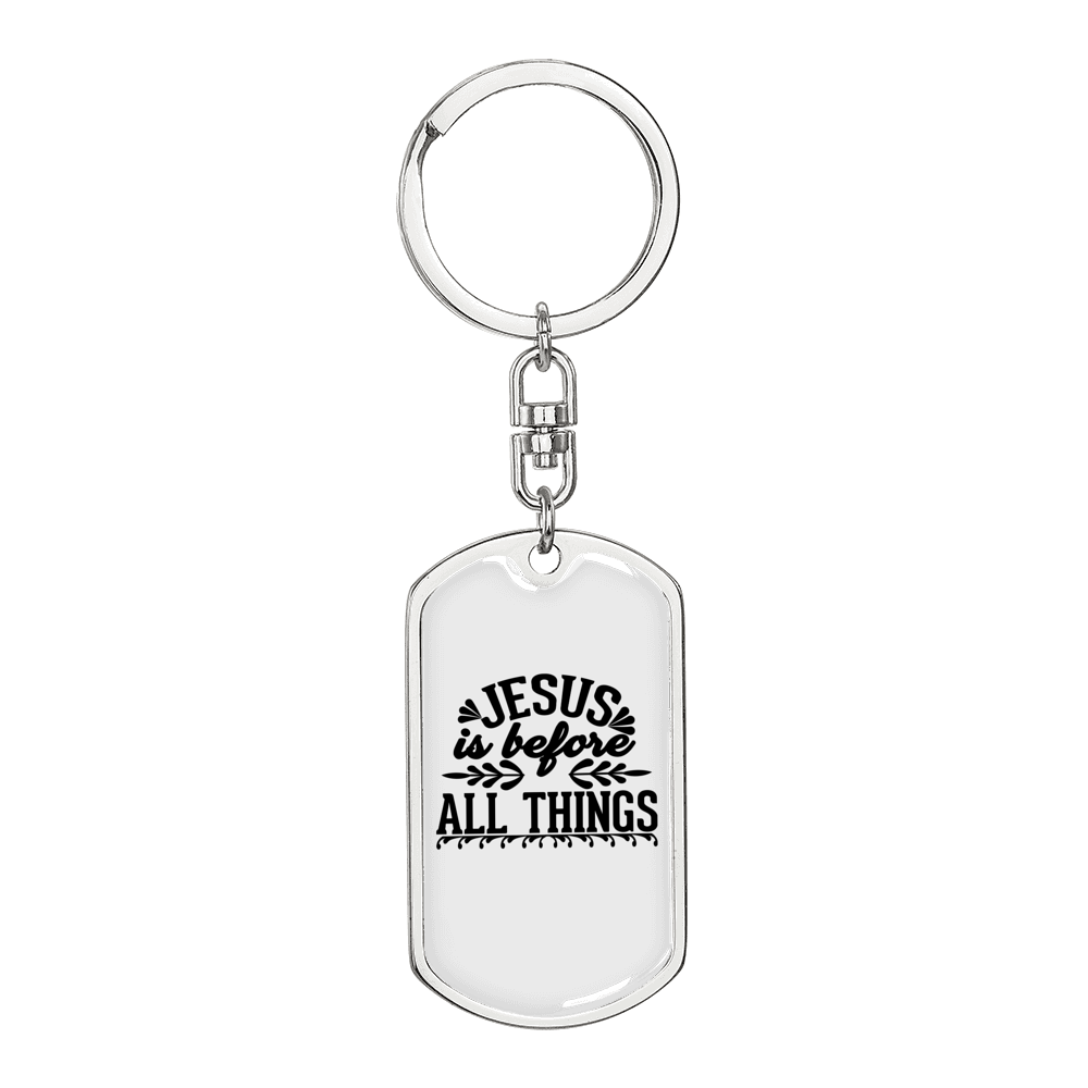 Jesus Is Before All Things Keychain Stainless Steel or 18k Gold Dog Tag Keyring-Express Your Love Gifts
