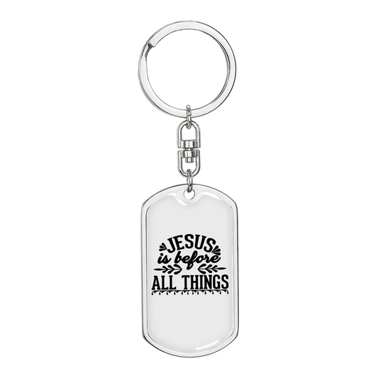Jesus Is Before All Things Keychain Stainless Steel or 18k Gold Dog Tag Keyring-Express Your Love Gifts