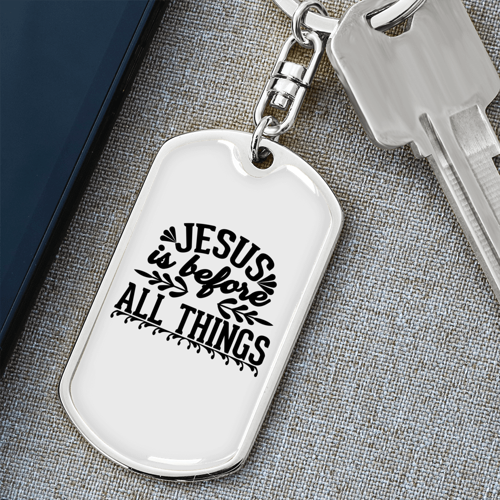Jesus Is Before All Things Keychain Stainless Steel or 18k Gold Dog Tag Keyring-Express Your Love Gifts