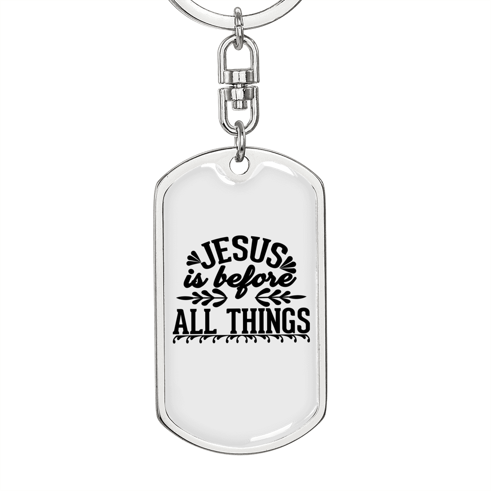 Jesus Is Before All Things Keychain Stainless Steel or 18k Gold Dog Tag Keyring-Express Your Love Gifts