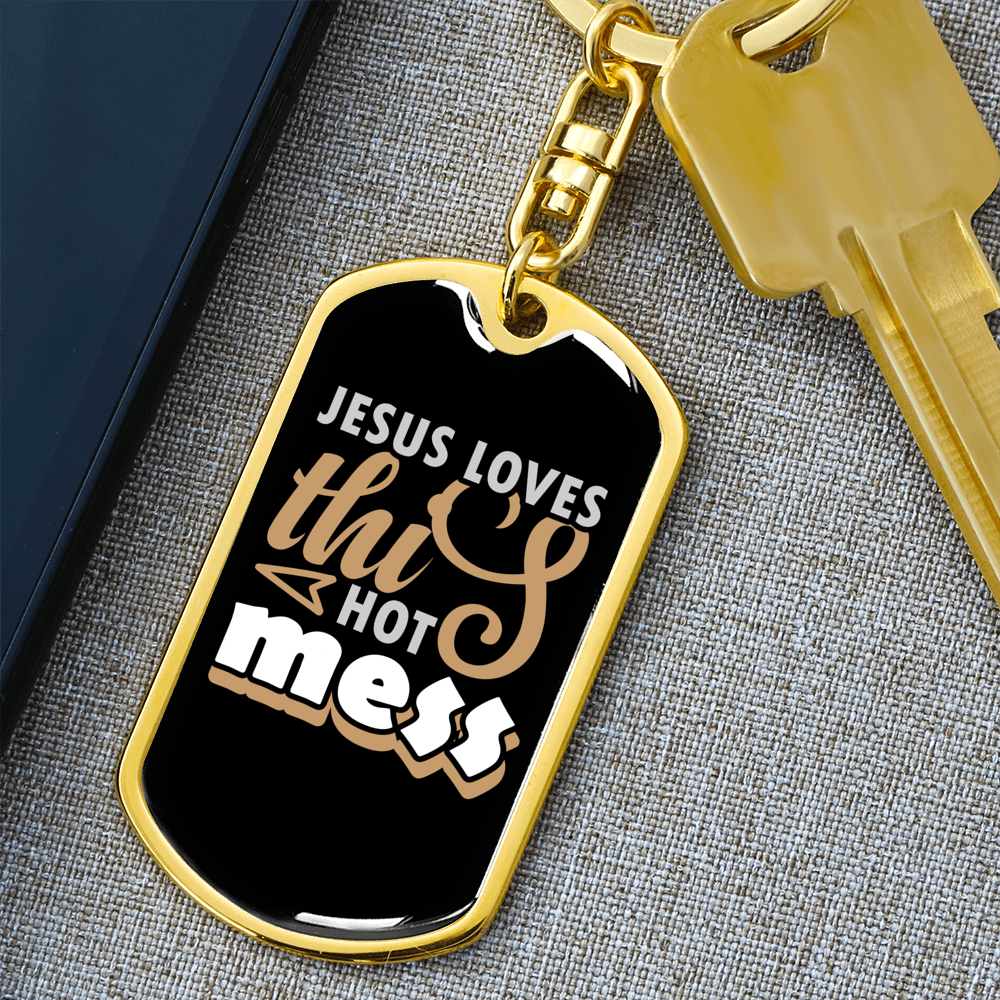Jesus Loves This Hot Mess Keychain Stainless Steel or 18k Gold Dog Tag Keyring-Express Your Love Gifts