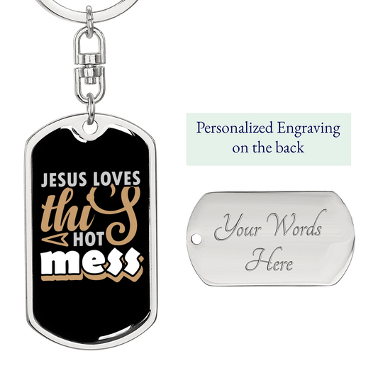 Jesus Loves This Hot Mess Keychain Stainless Steel or 18k Gold Dog Tag Keyring-Express Your Love Gifts