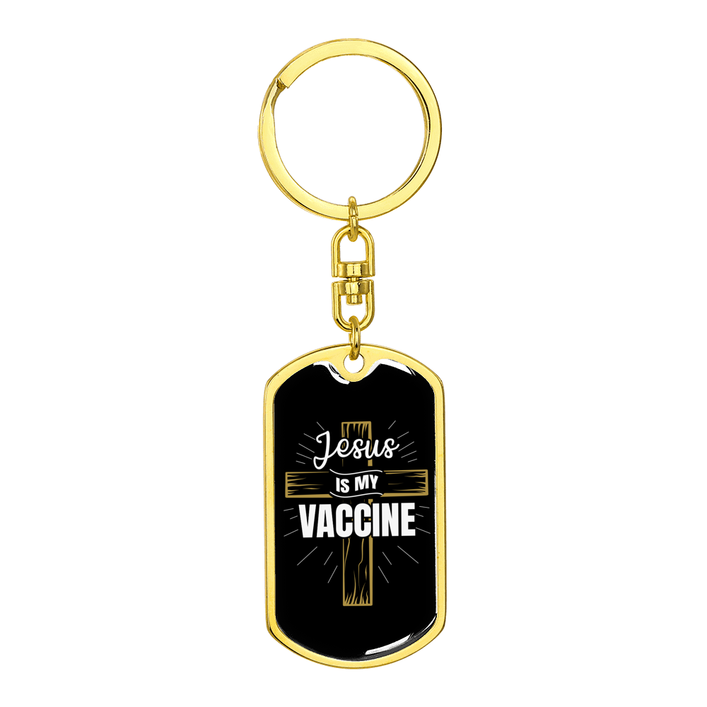 Jesus My Vaccine Stainless Steel or 18k Gold Premium Swivel Dog Tag Keychain