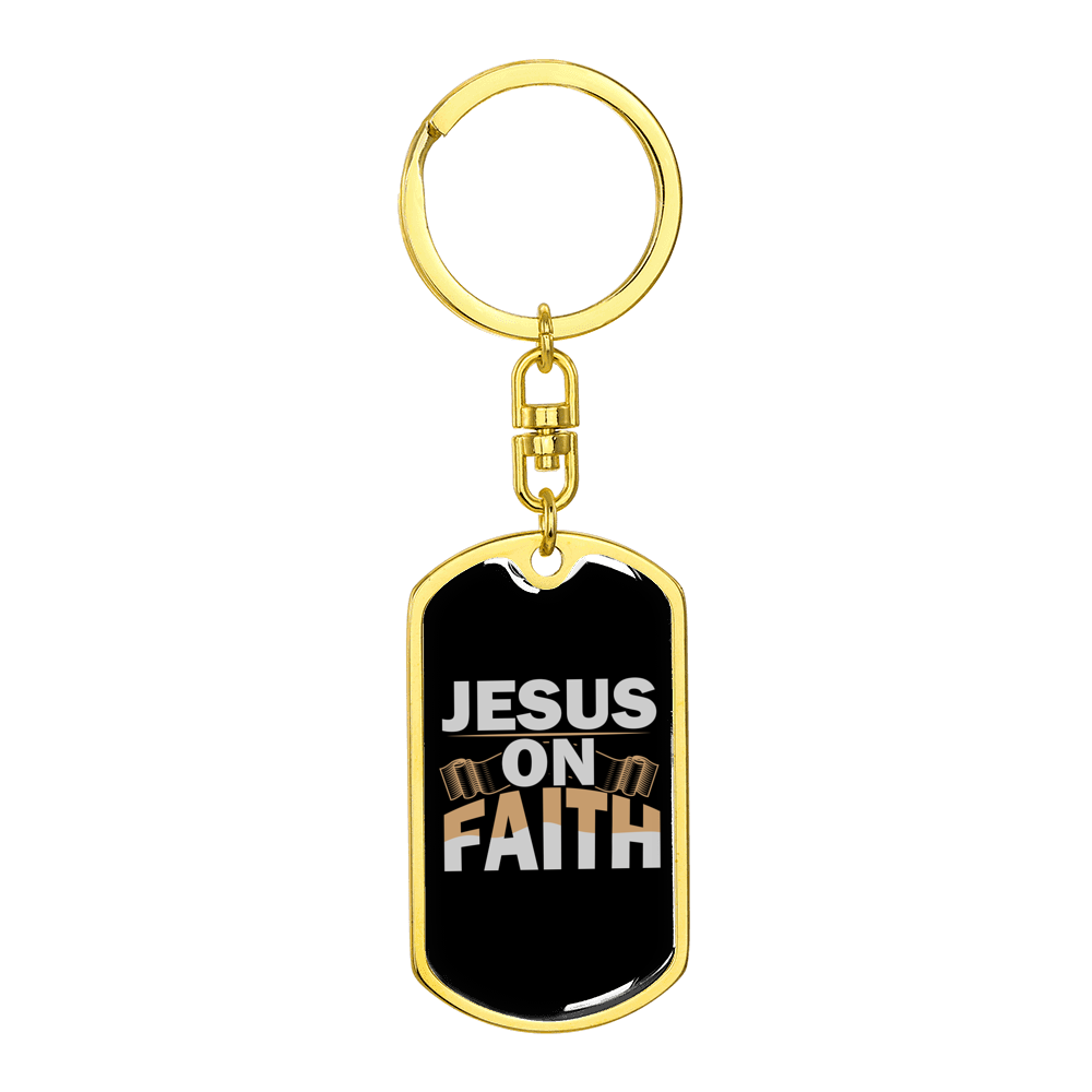 Jesus On Faith Stainless Steel or 18k Gold Premium Swivel Dog Tag Keychain