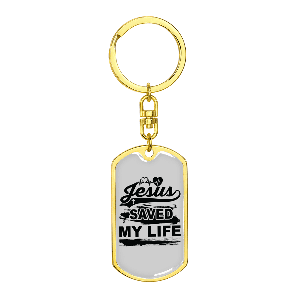 Jesus Saved My Life Stainless Steel or 18k Gold Premium Swivel Dog Tag Keychain