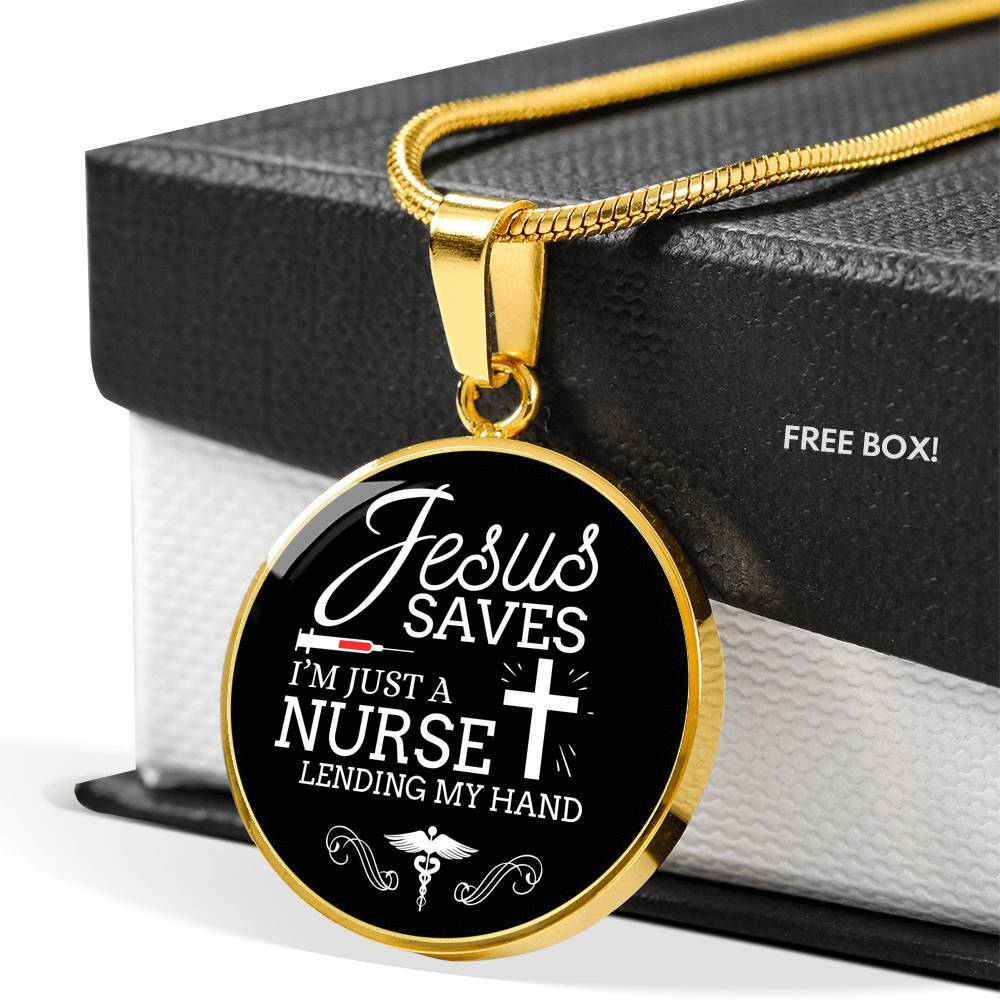 Jesus Saves I'm Just a Nurse Circle Necklace Stainless Steel or 18k Gold 18-22"-Express Your Love Gifts