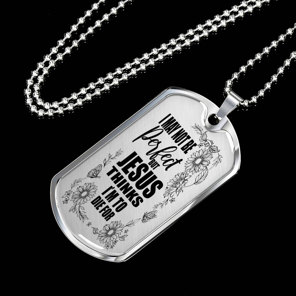 Jesus Think I'm To Die For Stainless Steel or 18k Gold Dog Tag 24"-Express Your Love Gifts
