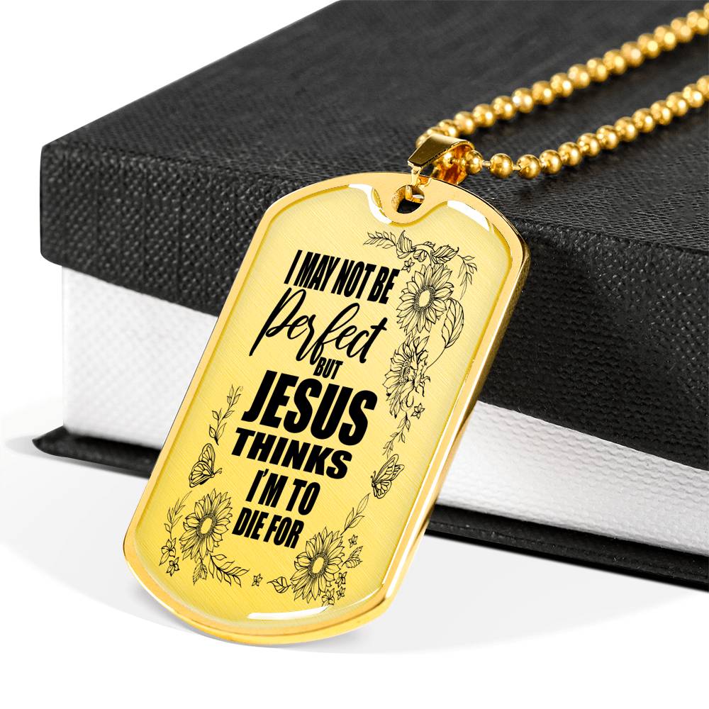 Jesus Think I'm To Die For Stainless Steel or 18k Gold Dog Tag 24"-Express Your Love Gifts