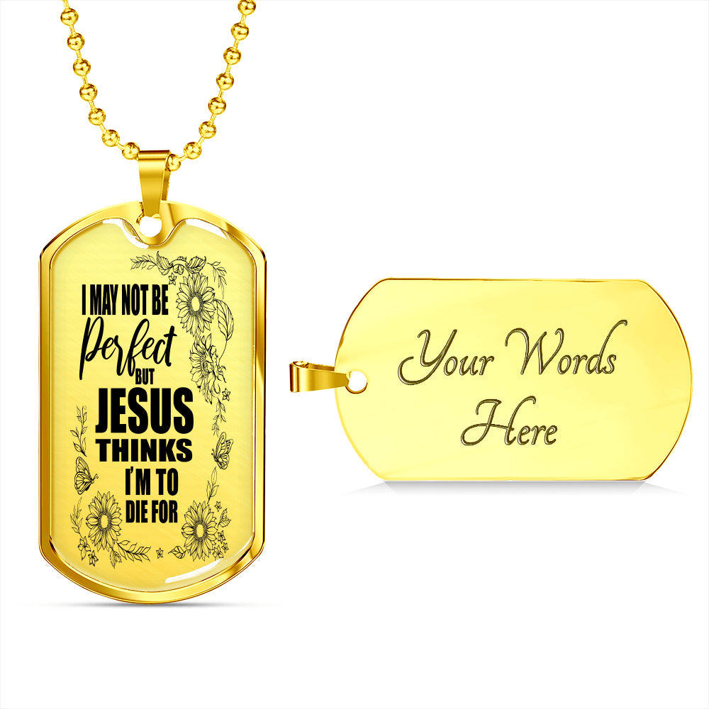 Jesus Think I'm To Die For Stainless Steel or 18k Gold Dog Tag 24"-Express Your Love Gifts