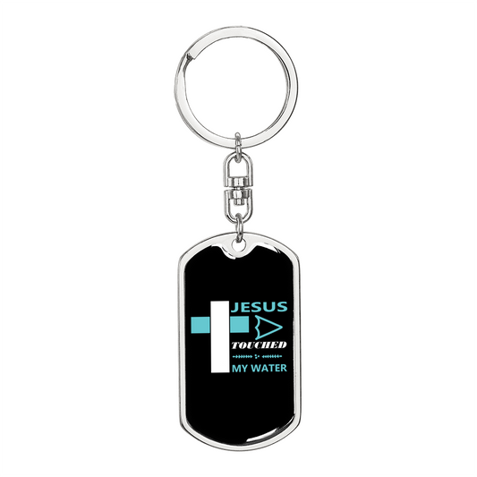 Jesus Touched My Water Keychain Stainless Steel or 18k Gold Dog Tag Keyring-Express Your Love Gifts