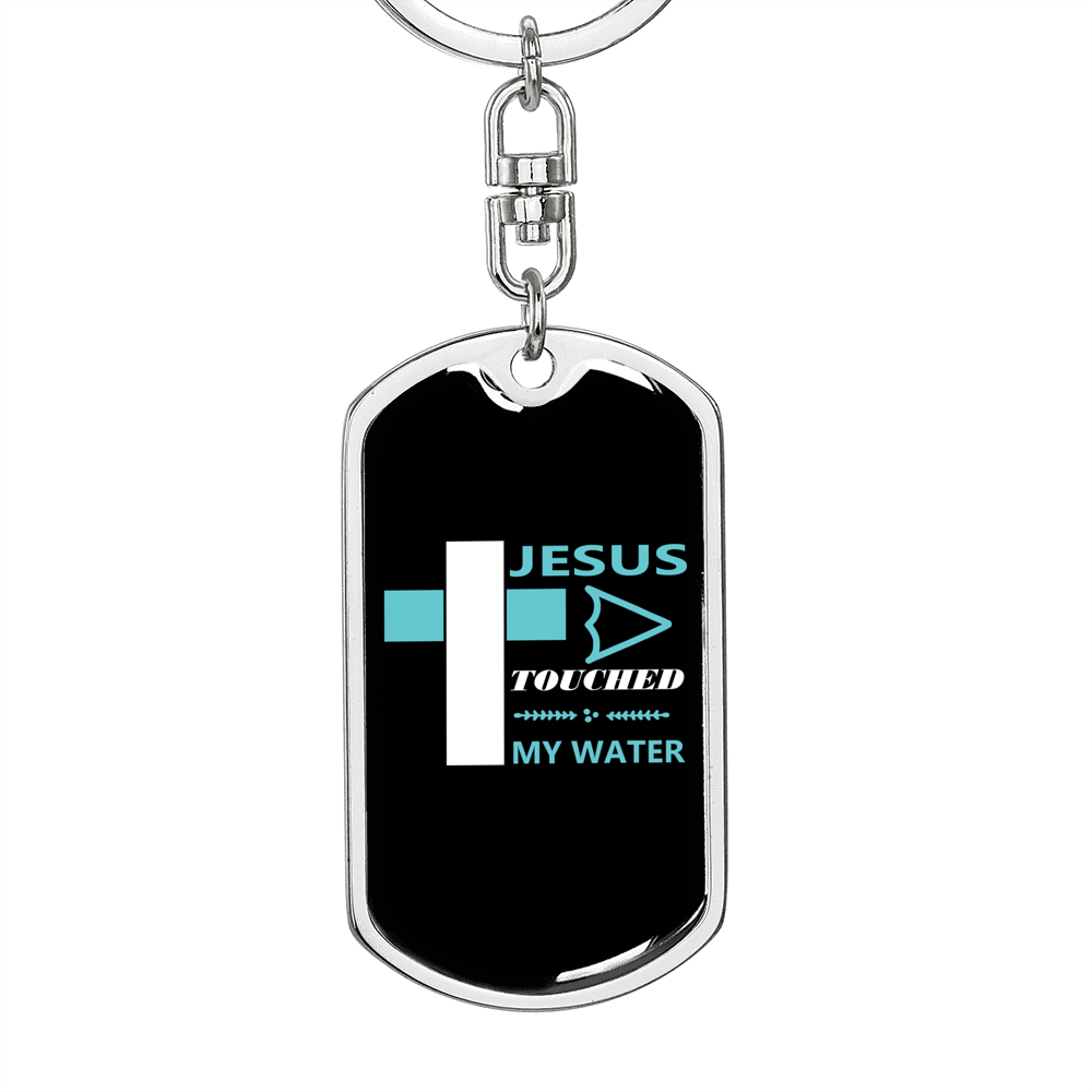 Jesus Touched My Water Keychain Stainless Steel or 18k Gold Dog Tag Keyring-Express Your Love Gifts