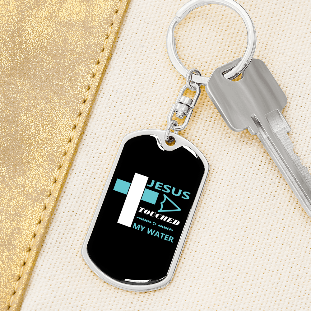 Jesus Touched My Water Keychain Stainless Steel or 18k Gold Dog Tag Keyring-Express Your Love Gifts