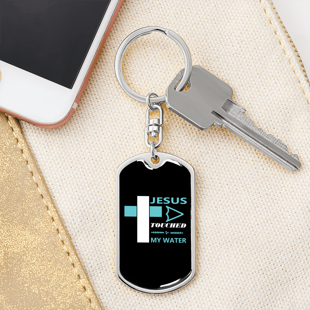 Jesus Touched My Water Keychain Stainless Steel or 18k Gold Dog Tag Keyring-Express Your Love Gifts