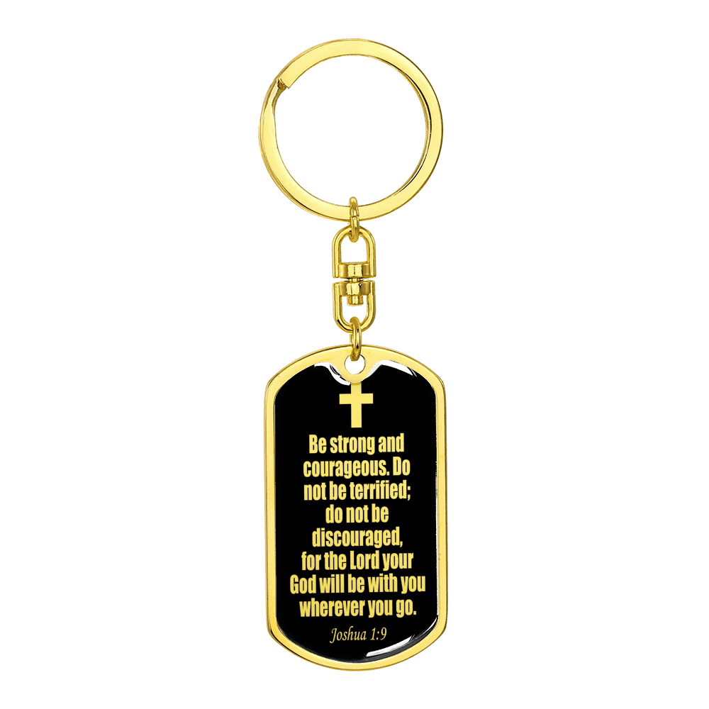 Joshua 1:9 Be Strong Stainless Steel or 18k Gold Premium Swivel Dog Tag Keychain