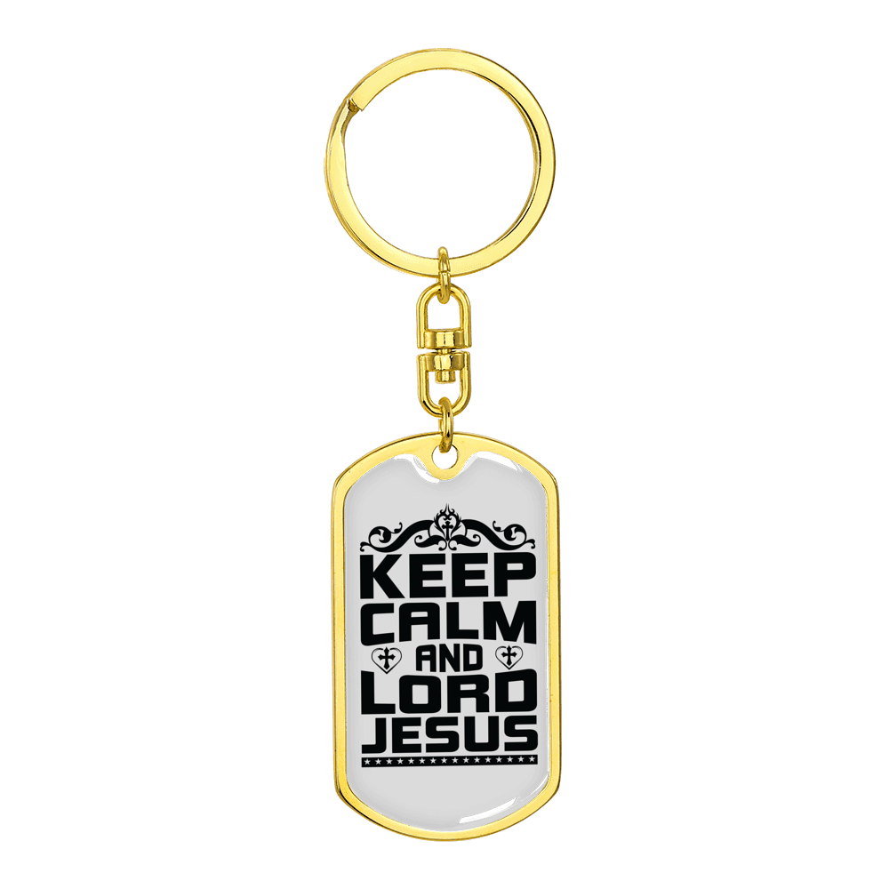 Keep Calm And Lord Jesus Stainless Steel or 18k Gold Premium Swivel Dog Tag Keychain