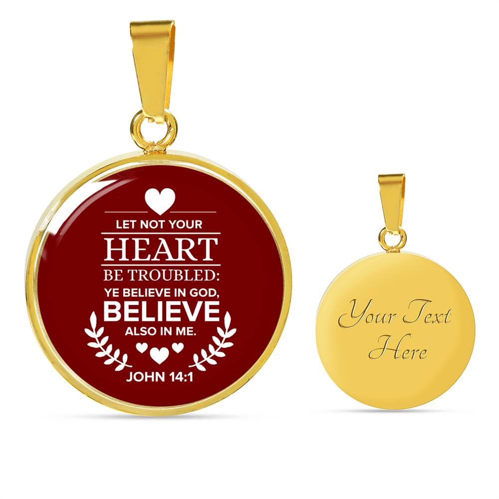 Let Not Your Heart Be Troubled John 14:1 Circle Necklace Stainless Steel or 18k Gold 18-22"-Express Your Love Gifts