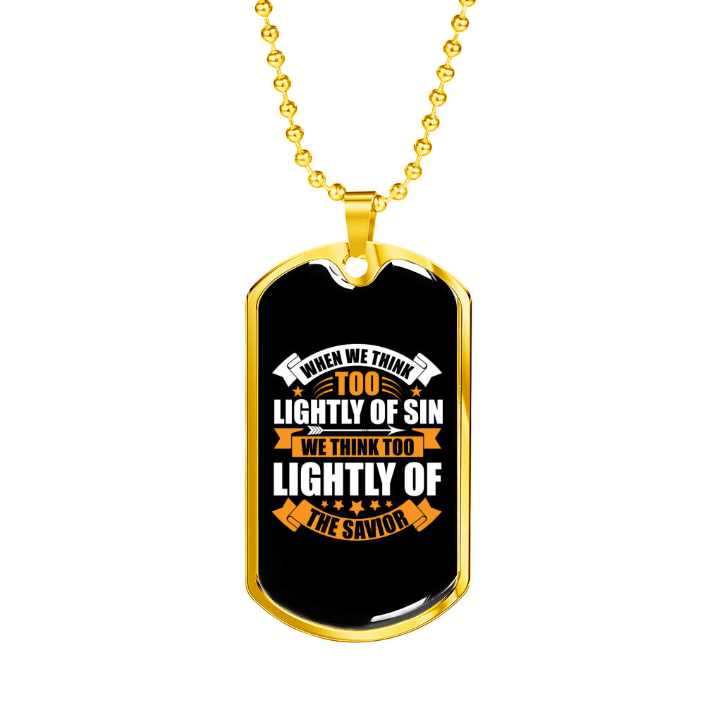 Lightly Of Sin Christian Necklace Stainless Steel or 18k Gold Dog Tag 24" Chain-Express Your Love Gifts