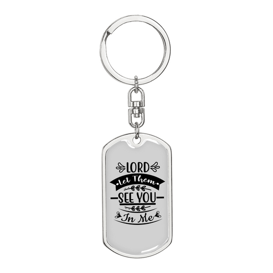 Lord Let Them See Keychain Stainless Steel or 18k Gold Dog Tag Keyring-Express Your Love Gifts