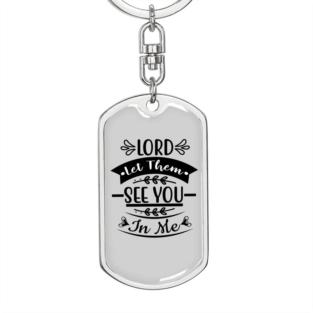 Lord Let Them See Keychain Stainless Steel or 18k Gold Dog Tag Keyring-Express Your Love Gifts