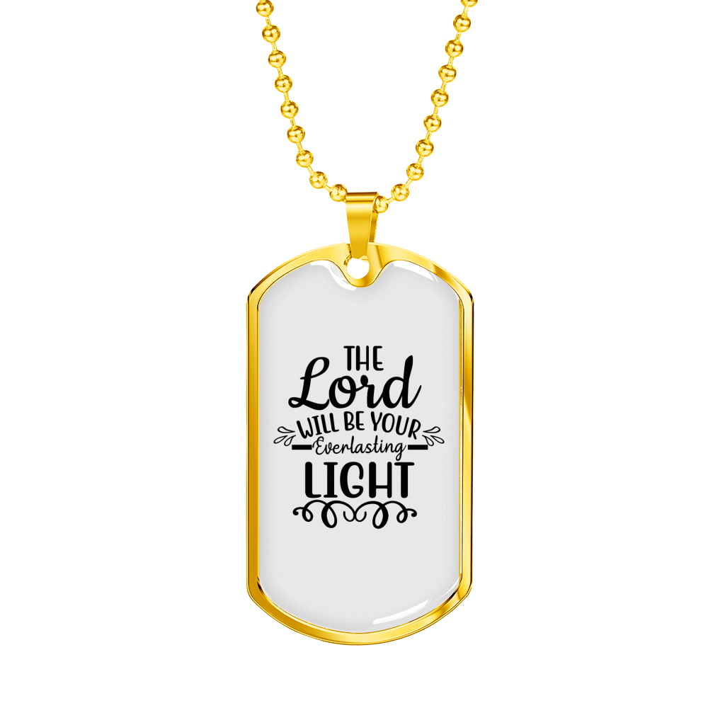 Lord Will Be Your Everlasting Christian Necklace Stainless Steel or 18k Gold Dog Tag 24" Chain-Express Your Love Gifts