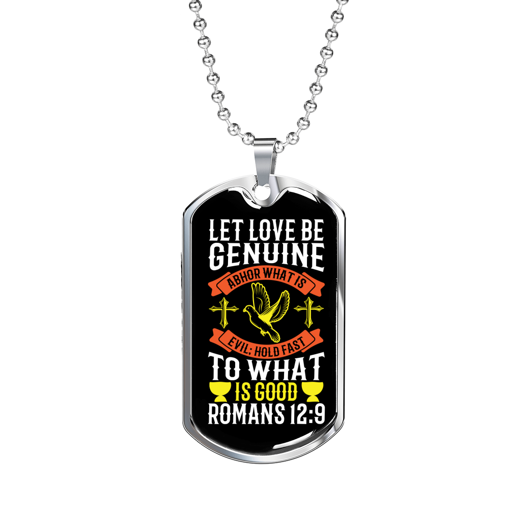 Love Be Genuine Romans 12:9 Necklace Stainless Steel or 18k Gold Dog Tag 24" Chain-Express Your Love Gifts