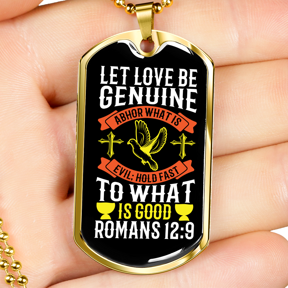 Love Be Genuine Romans 12:9 Necklace Stainless Steel or 18k Gold Dog Tag 24" Chain-Express Your Love Gifts