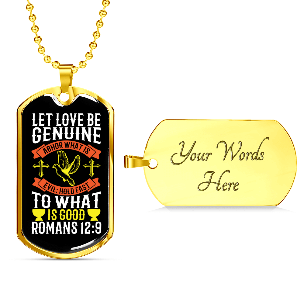 Love Be Genuine Romans 12:9 Necklace Stainless Steel or 18k Gold Dog Tag 24" Chain-Express Your Love Gifts