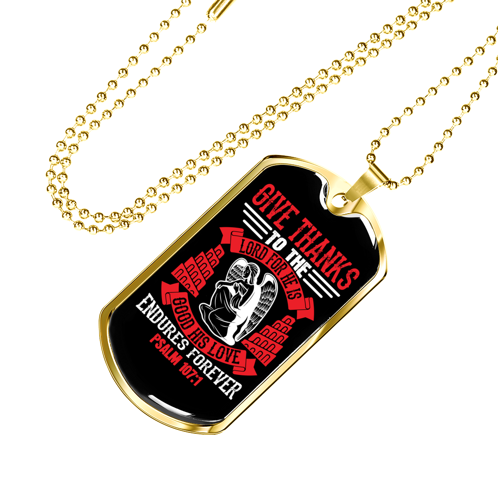 Love Endures Forever Psalm 107:1 Necklace Stainless Steel or 18k Gold Dog Tag 24" Chain-Express Your Love Gifts