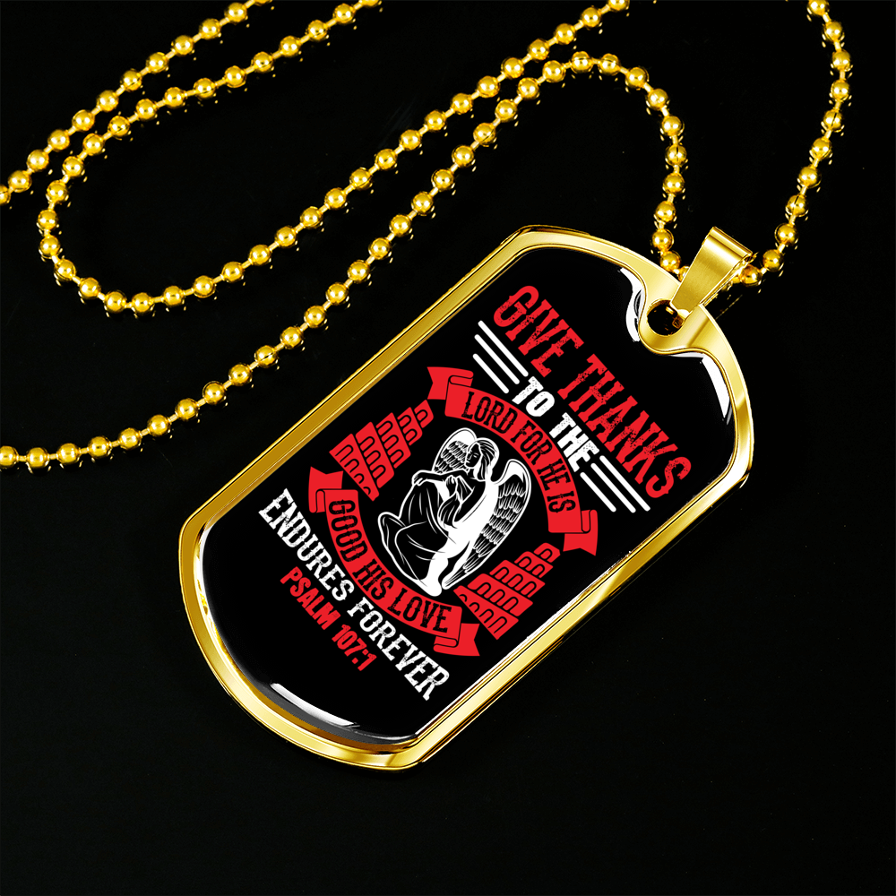 Love Endures Forever Psalm 107:1 Necklace Stainless Steel or 18k Gold Dog Tag 24" Chain-Express Your Love Gifts