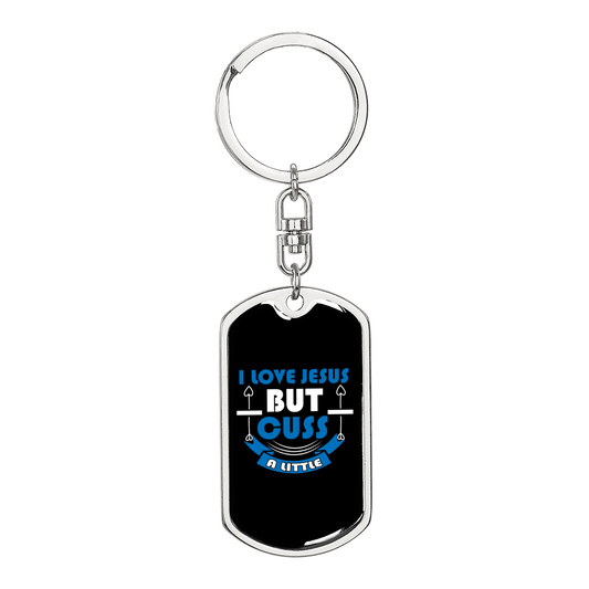 Love Jesus But Cuss Christian Keychain Stainless Steel or 18k Gold Dog Tag Keyring-Express Your Love Gifts