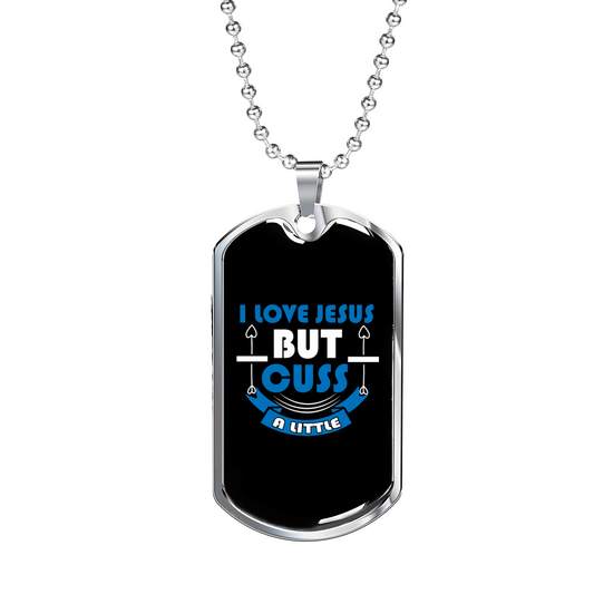 Love Jesus But Cuss Christian Necklace Stainless Steel or 18k Gold Dog Tag 24" Chain-Express Your Love Gifts