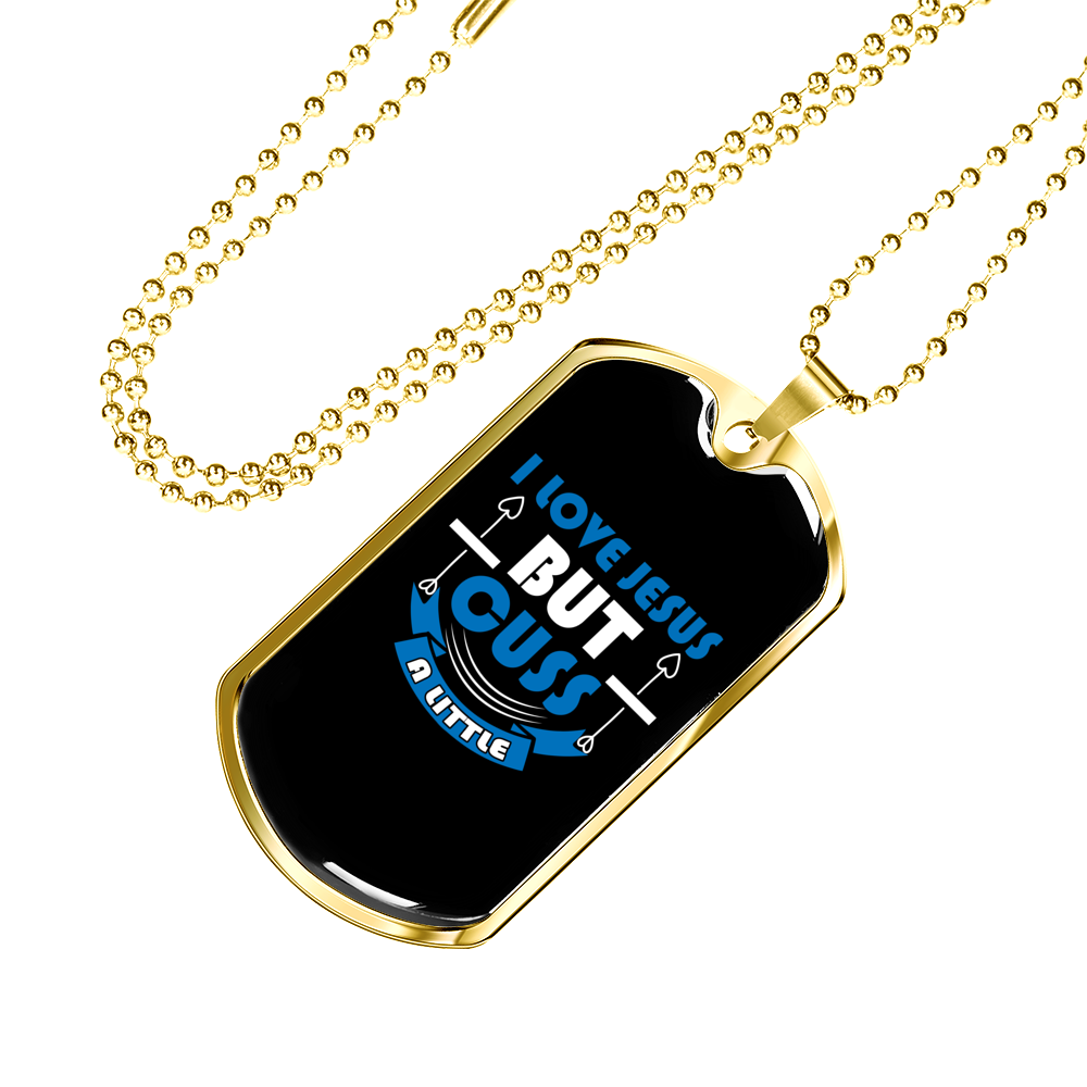 Love Jesus But Cuss Christian Necklace Stainless Steel or 18k Gold Dog Tag 24" Chain-Express Your Love Gifts