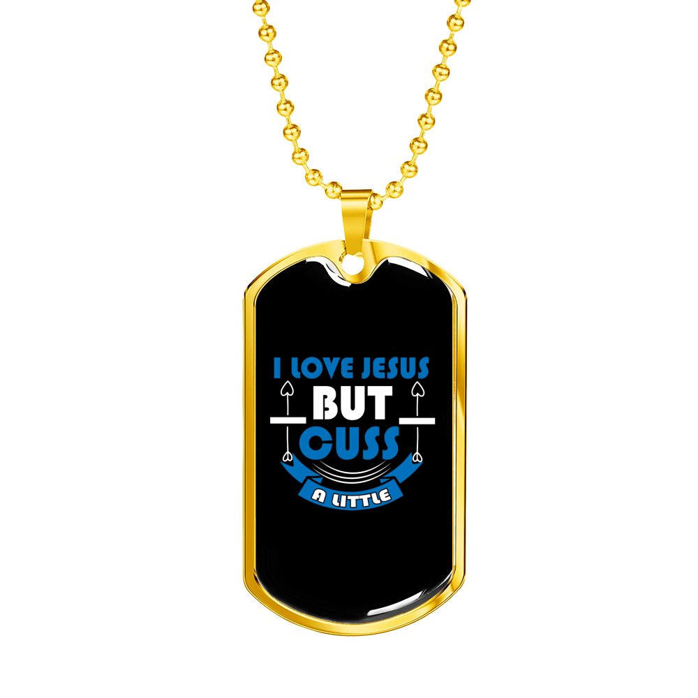 Love Jesus But Cuss Christian Necklace Stainless Steel or 18k Gold Dog Tag 24" Chain-Express Your Love Gifts