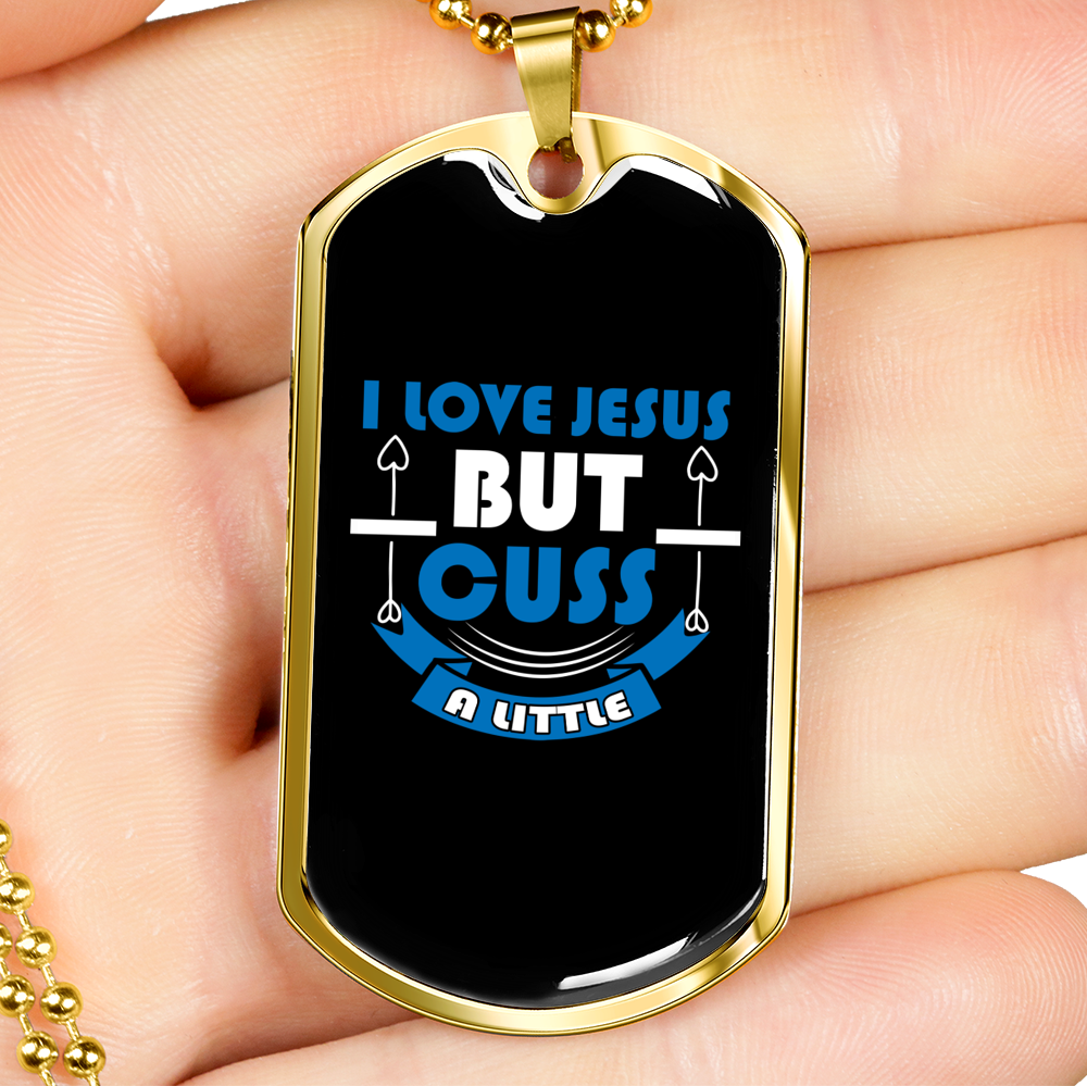 Love Jesus But Cuss Christian Necklace Stainless Steel or 18k Gold Dog Tag 24" Chain-Express Your Love Gifts