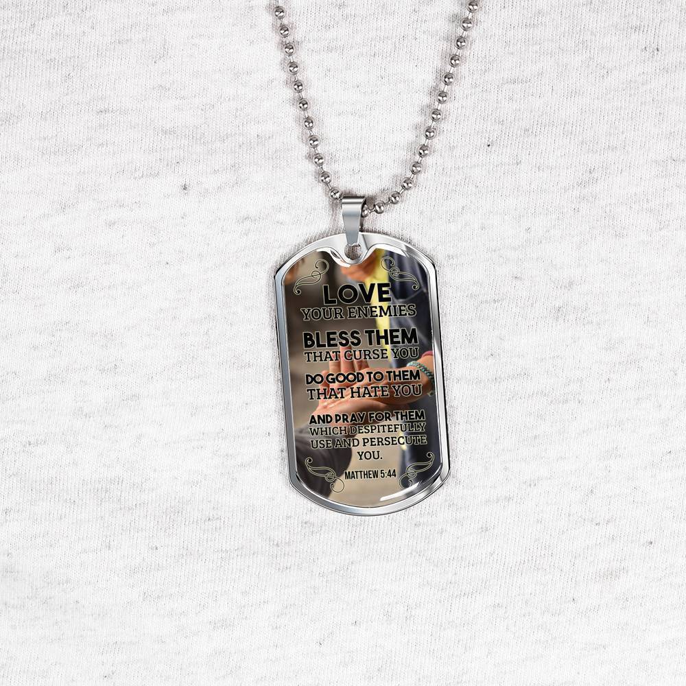 Love Your Enemies And Pray For Everyone Necklace Stainless Steel or 18k Gold Dog Tag 24" Chain-Express Your Love Gifts