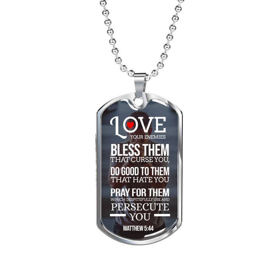 Love Your Enemies And Pray For Everyone Faith Gear Necklace Stainless Steel or 18k Gold Dog Tag w 24" Chain