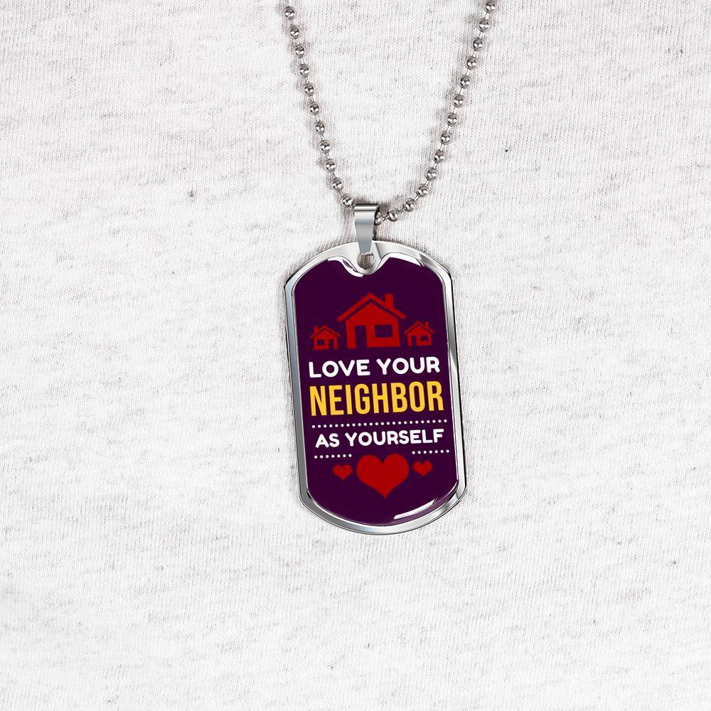 Love Your Neighbor As Yourself Bible Verse Gift Mark Necklace Stainless Steel or 18k Gold Dog Tag 24" Chain-Express Your Love Gifts