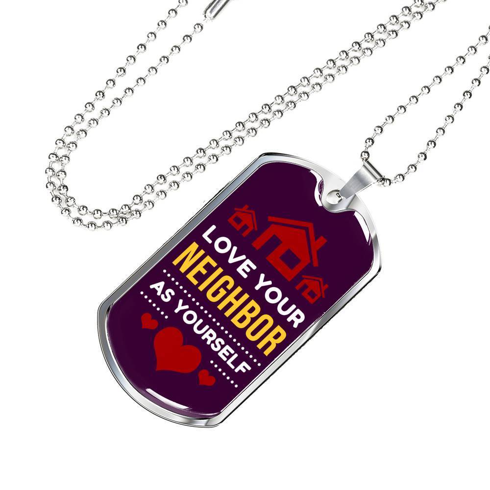 Love Your Neighbor As Yourself Bible Verse Gift Mark Necklace Stainless Steel or 18k Gold Dog Tag 24" Chain-Express Your Love Gifts