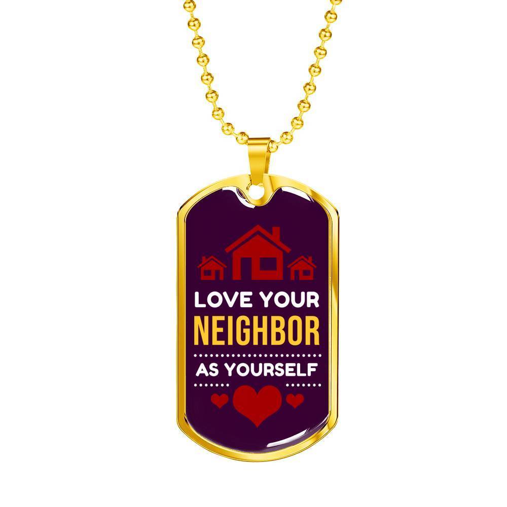 Love Your Neighbor As Yourself Bible Verse Gift Mark Necklace Stainless Steel or 18k Gold Dog Tag 24" Chain-Express Your Love Gifts
