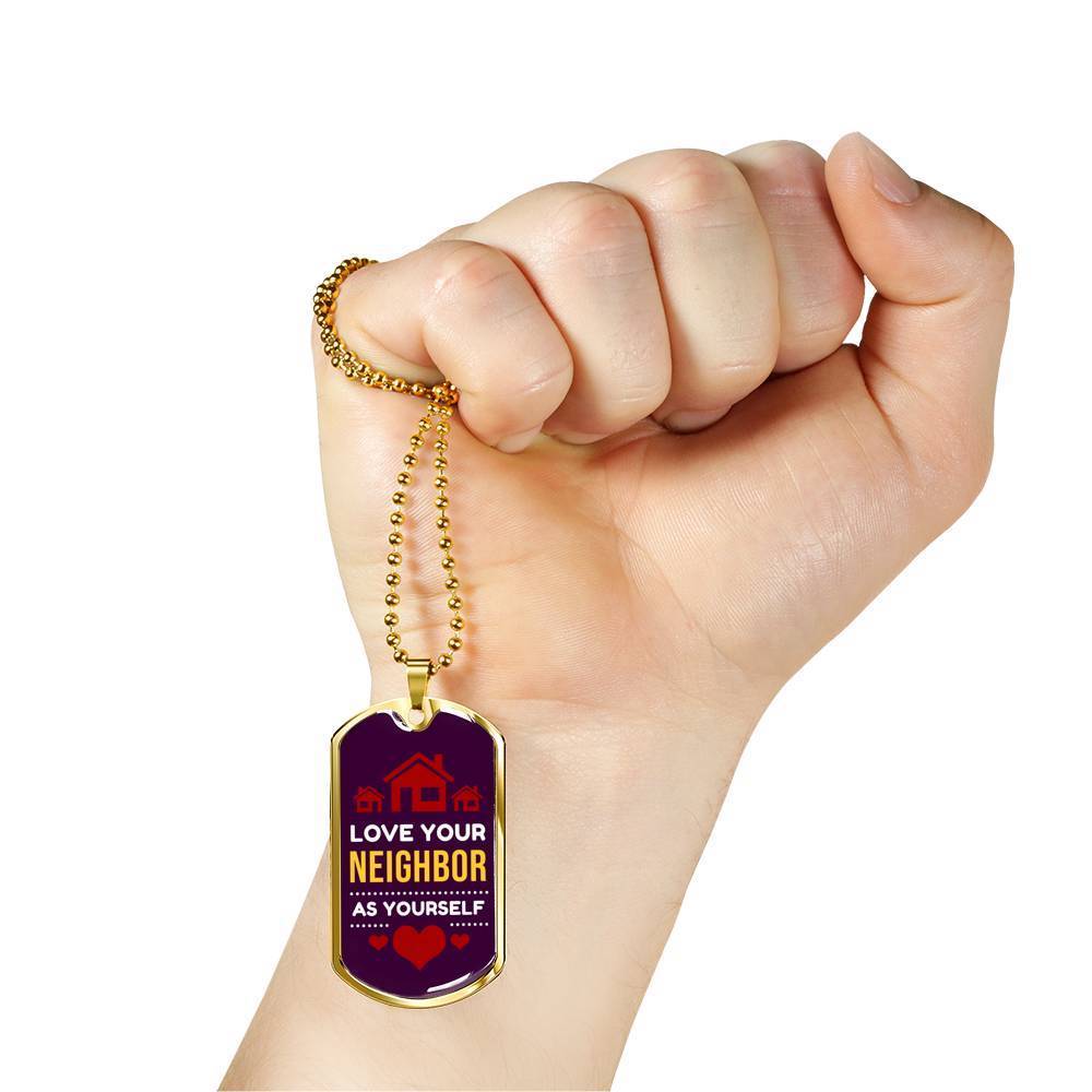 Love Your Neighbor As Yourself Bible Verse Gift Mark Necklace Stainless Steel or 18k Gold Dog Tag 24" Chain-Express Your Love Gifts