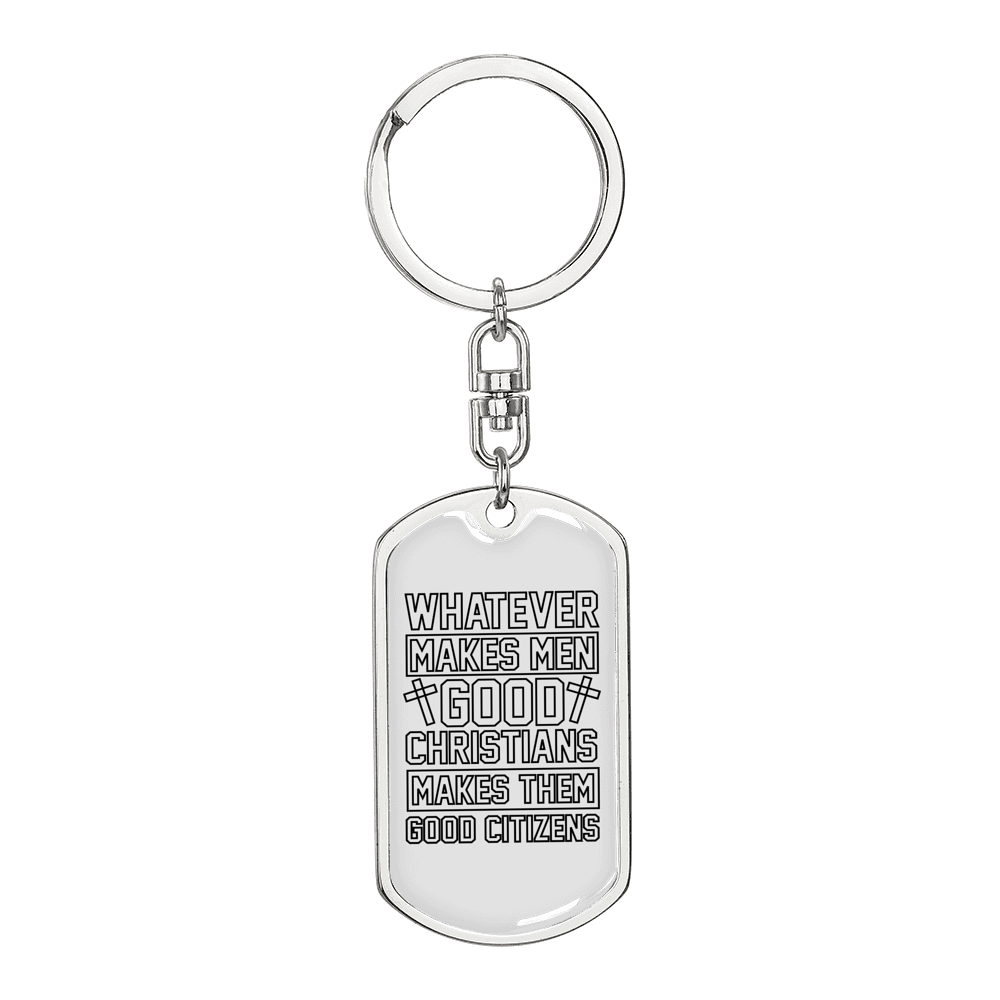Makes Men Good Christians Keychain Stainless Steel or 18k Gold Dog Tag Keyring-Express Your Love Gifts