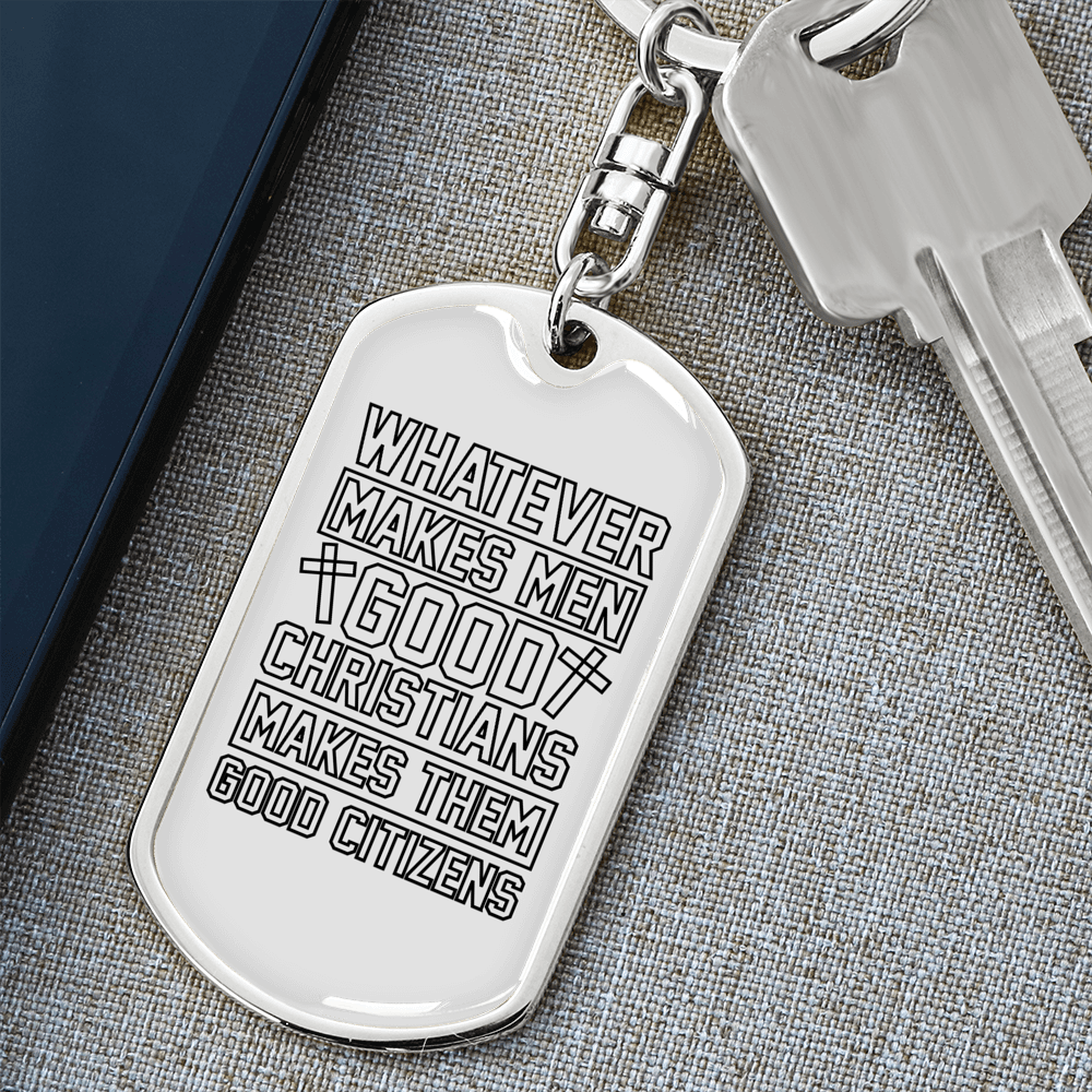 Makes Men Good Christians Keychain Stainless Steel or 18k Gold Dog Tag Keyring-Express Your Love Gifts