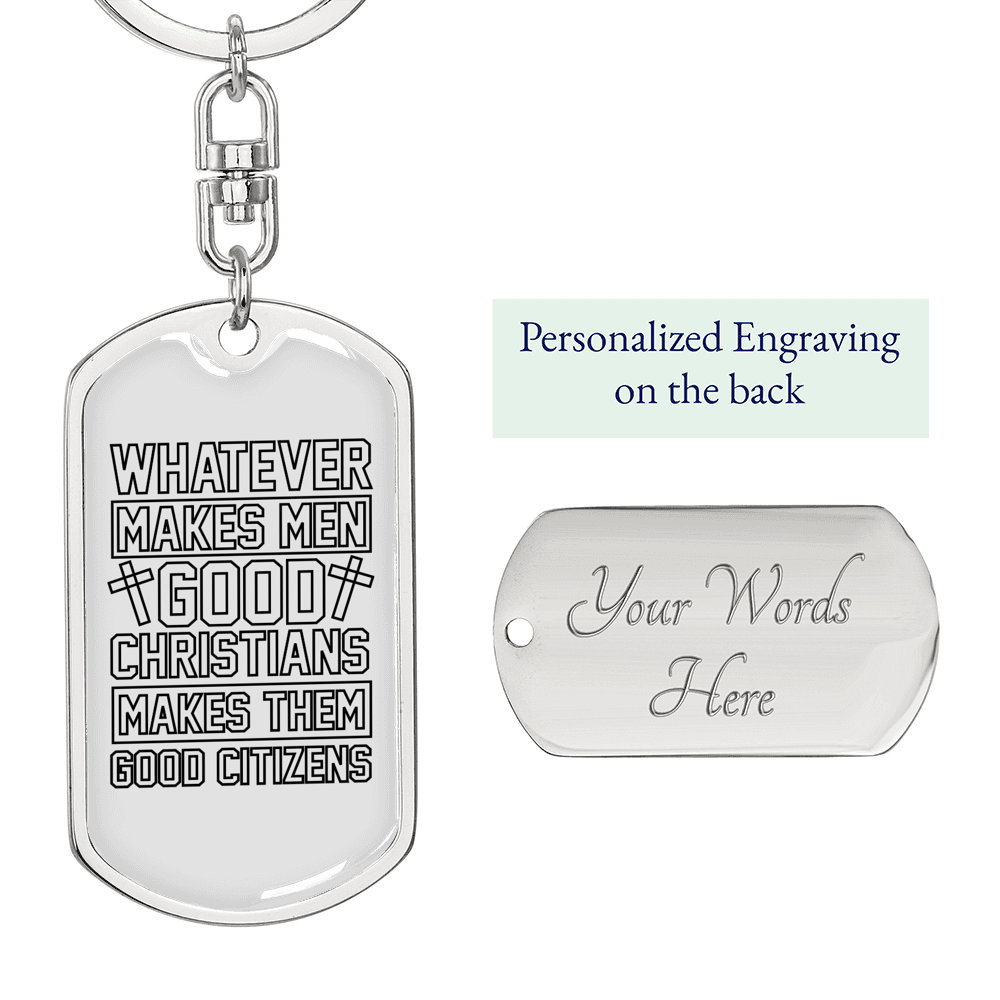Makes Men Good Christians Keychain Stainless Steel or 18k Gold Dog Tag Keyring-Express Your Love Gifts